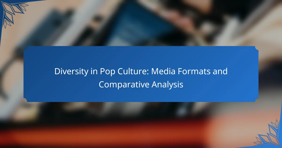 Diversity in Pop Culture: Media Formats and Comparative Analysis