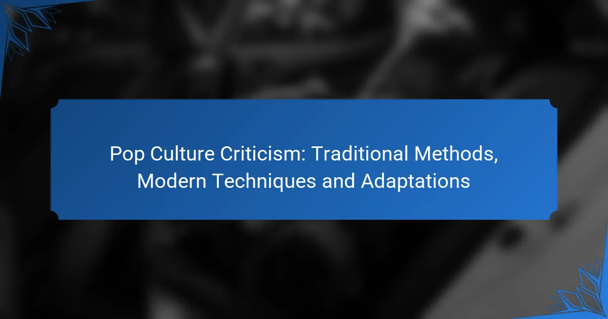 Pop Culture Criticism: Traditional Methods, Modern Techniques and Adaptations