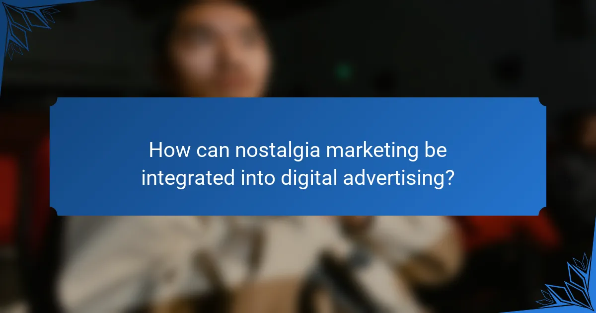 How can nostalgia marketing be integrated into digital advertising?