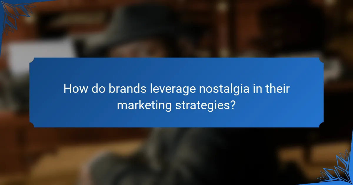 How do brands leverage nostalgia in their marketing strategies?