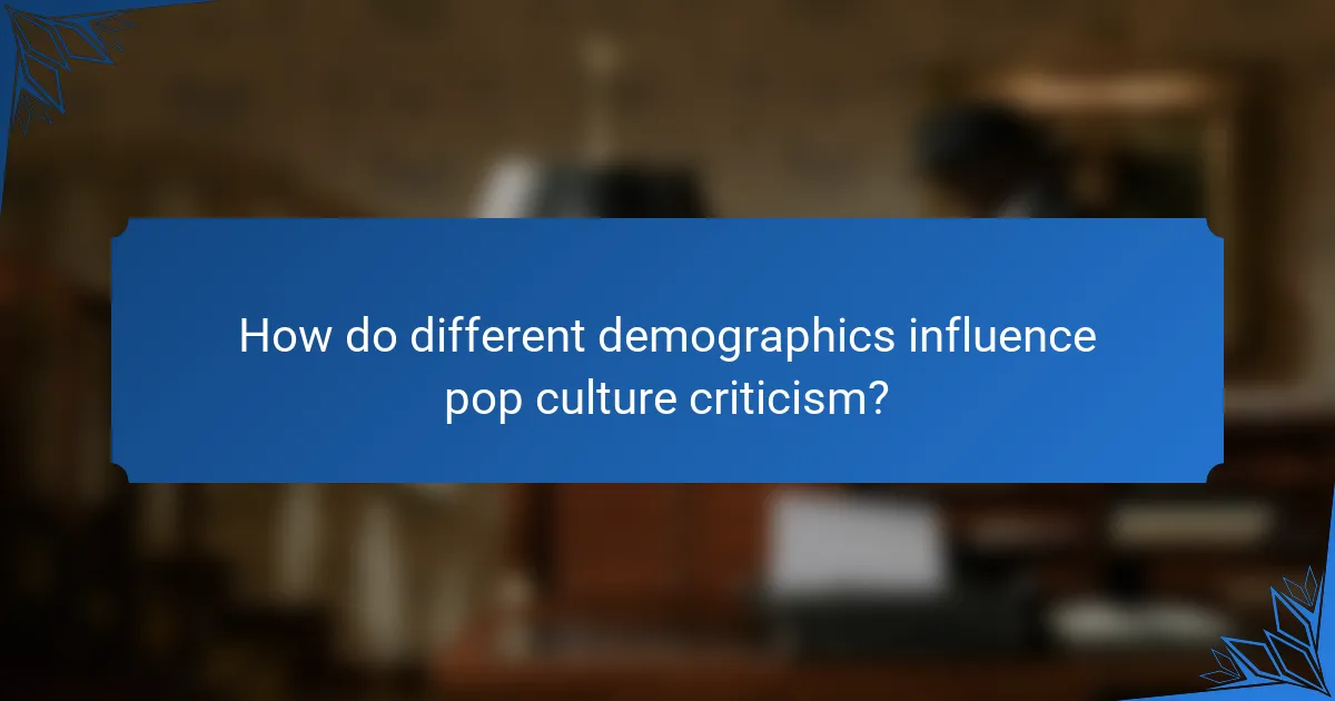 How do different demographics influence pop culture criticism?