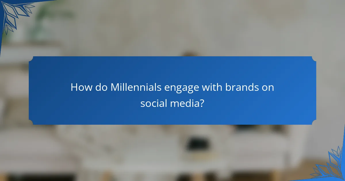 How do Millennials engage with brands on social media?