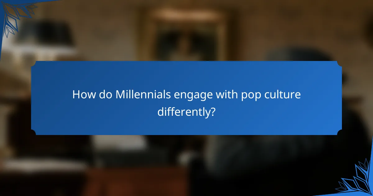 How do Millennials engage with pop culture differently?