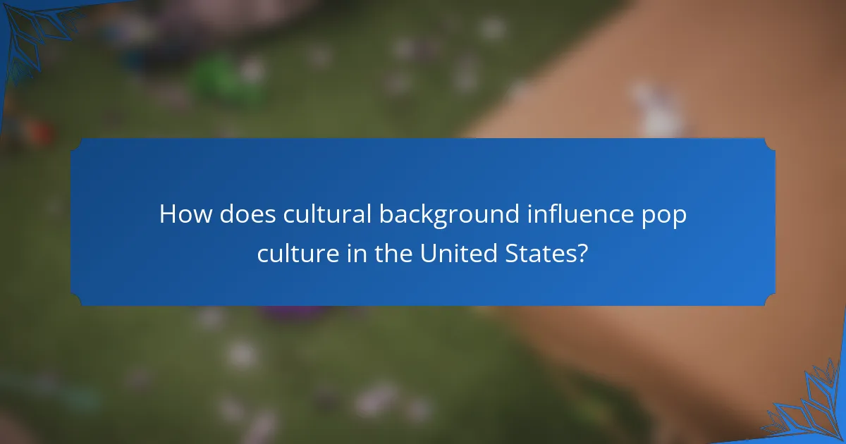 How does cultural background influence pop culture in the United States?