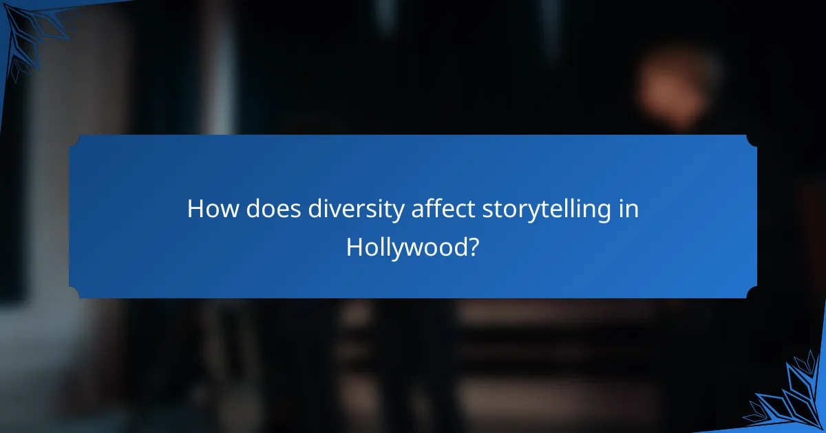 How does diversity affect storytelling in Hollywood?