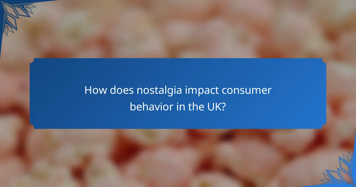 How does nostalgia impact consumer behavior in the UK?