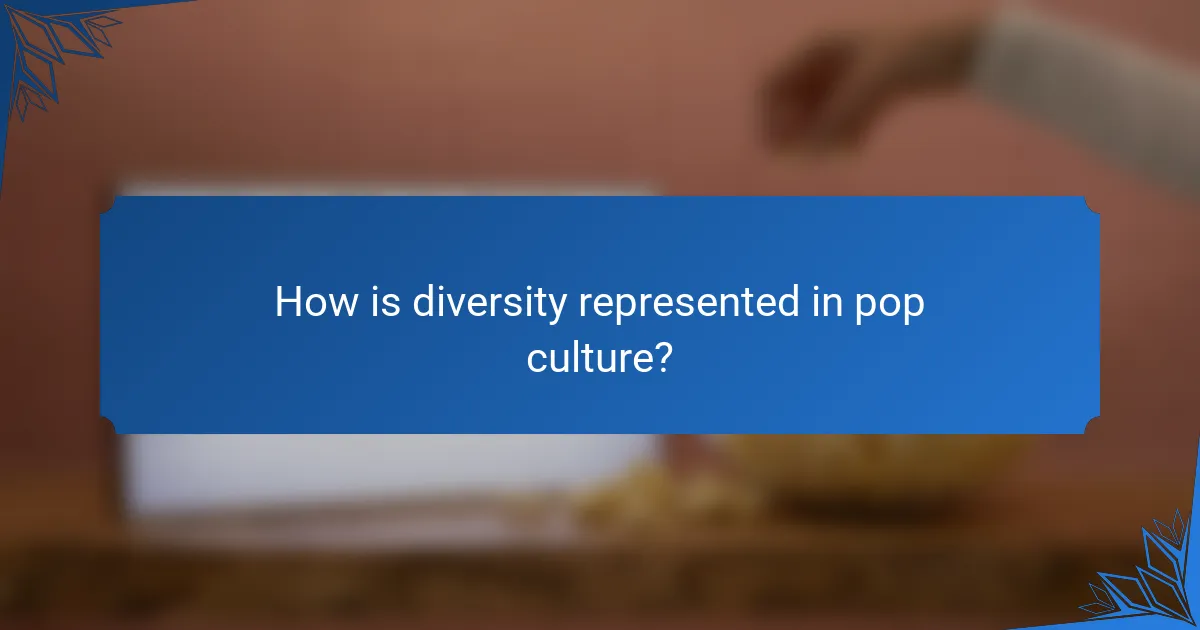 How is diversity represented in pop culture?