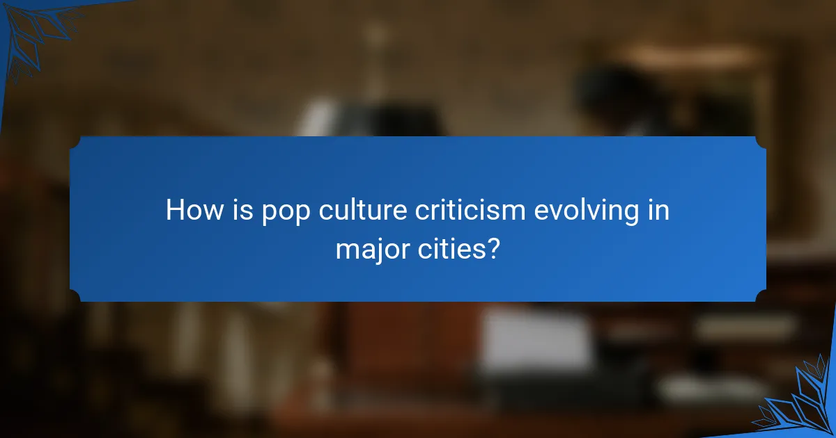 How is pop culture criticism evolving in major cities?