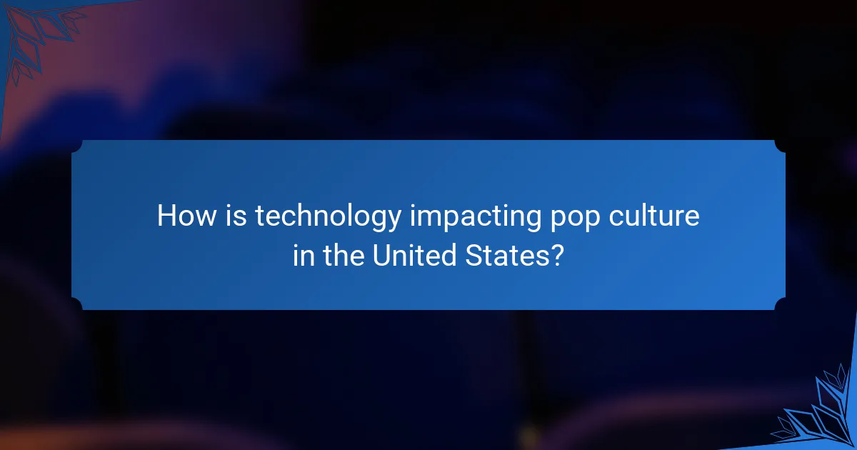 How is technology impacting pop culture in the United States?