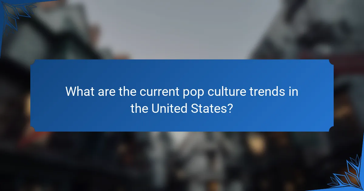 What are the current pop culture trends in the United States?
