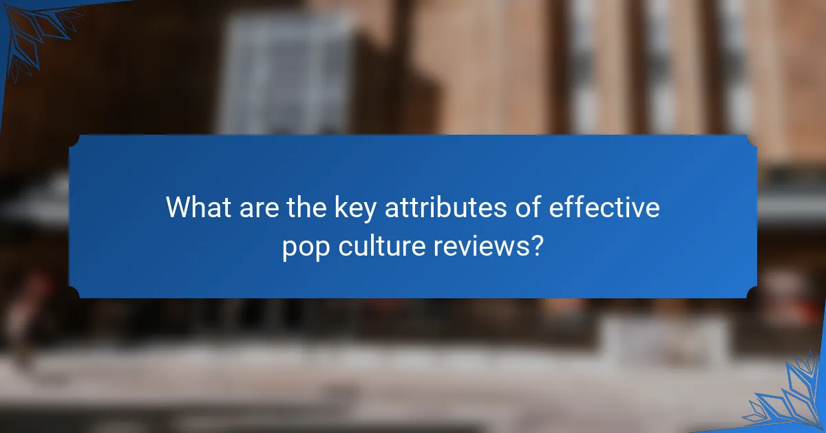 What are the key attributes of effective pop culture reviews?