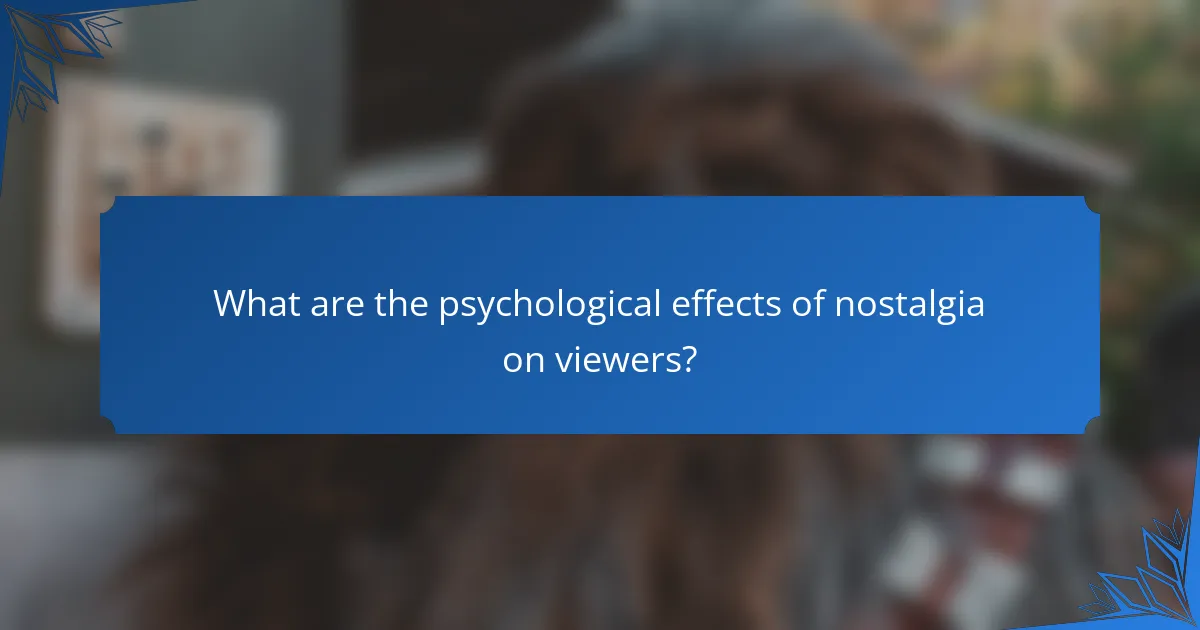 What are the psychological effects of nostalgia on viewers?